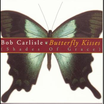 Bob Carlisle - Butterfly Kisses