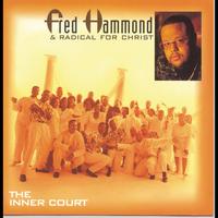 Fred Hammond & Radical For Christ - The Inner Court
