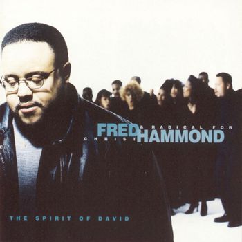 Fred Hammond & Radical For Christ - Spirit Of David