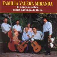 Familia Valera Miranda - El Son Y Su Sabor Desde Santiago De Cuba