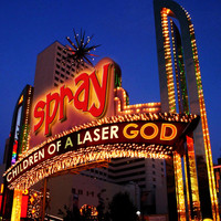 Spray - Children of a Laser God