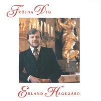 Erland Hagegård - Fröjda dig