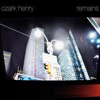 Ozark Henry - Remains