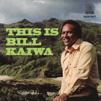 Bill Kaiwa - This Is Bill Kaiwa