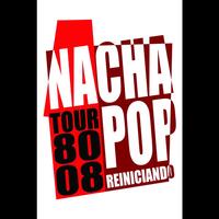 Nacha Pop - Tour 80-08 Reiniciando (SET)