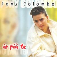 Tony Colombo - Io Più Te
