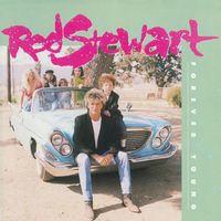 Rod Stewart - Forever Young / Days of Rage