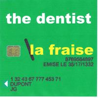 The Dentist - La Fraise