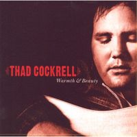 Thad Cockrell - Warmth & Beauty