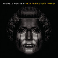 The Dead Weather - Treat Me Like Your Mother