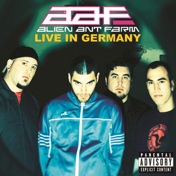 Alien Ant Farm - Live In Germany (Explicit)