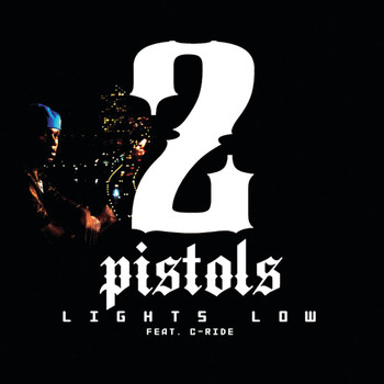 2 Pistols - Lights Low