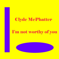 Clyde McPhatter - I'm Not Worthy Of You