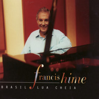 Francis Hime - Brasil Lua Cheia