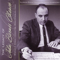 Illinois State University Wind Symphony - The Legacy of John Barnes Chance
