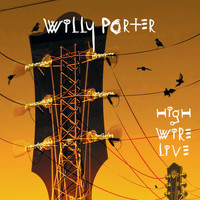 Willy Porter - High Wire Live