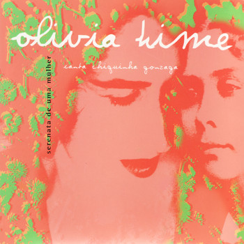 Olivia Hime - Canta Chiquinha Gonzaga - Serenata de Uma Mulher