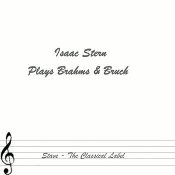 Isaac Stern - Plays Brahms & Bruch