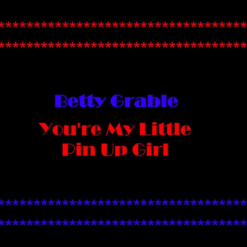 Betty Grable - You're My Little Pin Up Girl