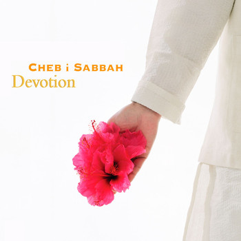 Cheb i Sabbah - Devotion