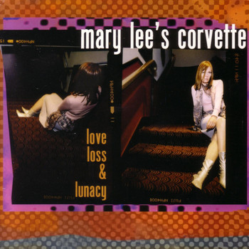 Mary Lee's Corvette - Love Loss & Lunacy