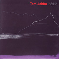 Tom Jobim - Inédito