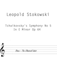 Leopold Stokowski - Tchaikovsky's Symphony No 5 In E Minor Op 64
