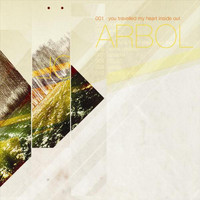 Arbol - you travelled my heart inside out