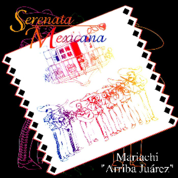 Mariachi Arriba Juarez - Serenata Mexicana