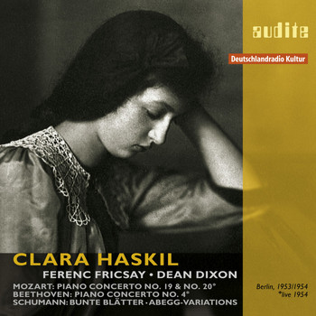 Clara Haskil, RIAS-Symphonie-Orchester, Ferenc Fricsay & Dean Dixon - Clara Haskil Plays Mozart, Beethoven and Schumann (The complete RIAS recordings, Berlin 1953 & 1954) (The complete RIAS recordings, Berlin 1953 & 1954)