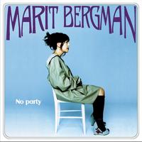 Marit Bergman - No Party