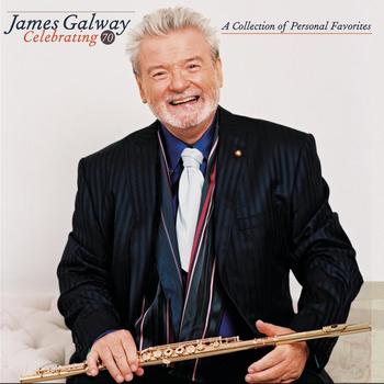 James Galway - Celebrating 70: A Collection of Personal Favorites