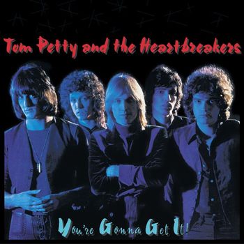 Tom Petty & The Heart Breakers - You're Gonna Get It!