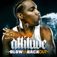Attitude - Blow Ya Back Out (Radio Edit)