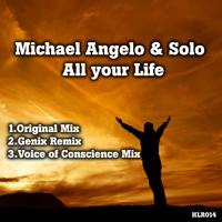 Michael Angelo & Solo - All Your Life
