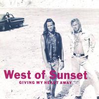 West Of Sunset - Giving My Heart Away