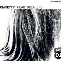 Tom Petty And The Heartbreakers - The Last DJ