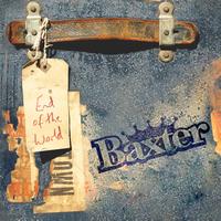 Baxter - End of the world