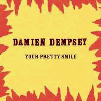 Damien Dempsey - Your Pretty Smile