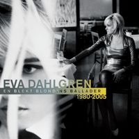 Eva Dahlgren - En blekt blondins ballader