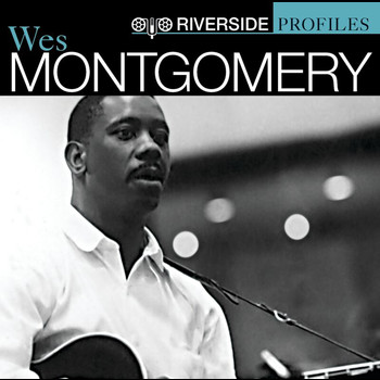 Wes Montgomery - Riverside Profiles: Wes Montgomery