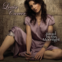 Louise Carver - Saved By The Moonlight