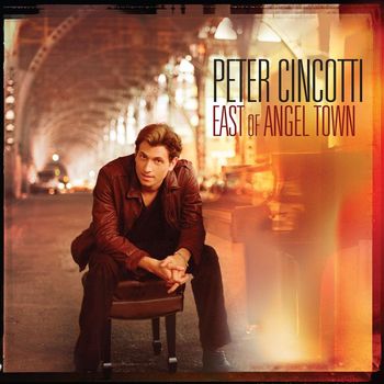 Peter Cincotti - East Of Angel Town (US Version)