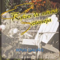 Irmãs Galvão - Raízes da Música Sertaneja (Volume 16)