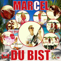 Marcel - Du bist