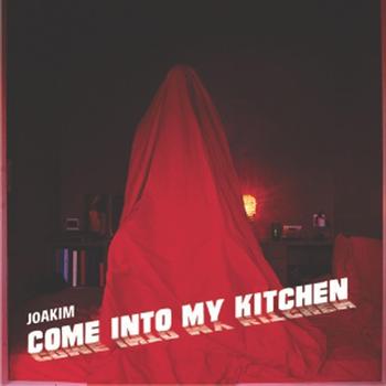 Joakim - Come Into My Kitchen