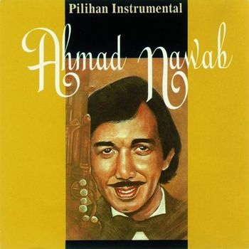 Ahmad Nawab - Pilihan Instrumental Ahmad Nawab