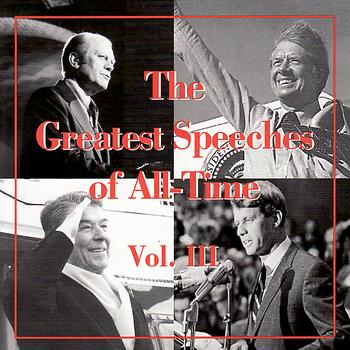 Various Artists - The Greatest Speeches of All-Time, Vol. III