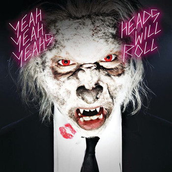 Yeah Yeah Yeahs - Heads Will Roll (Remixes)