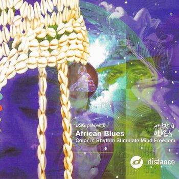 USG presents African Blues - Color in Rhythm Stimulate Mind Freedom